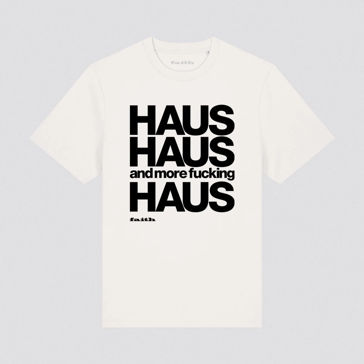 Faith Haus Haus And... T-Shirt - Image 3