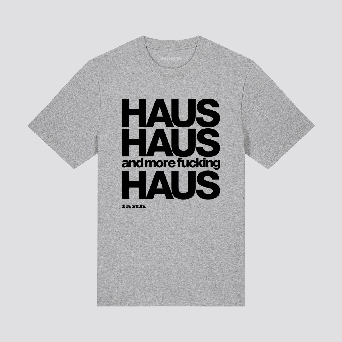 Faith Haus Haus And... T-Shirt - Image 7