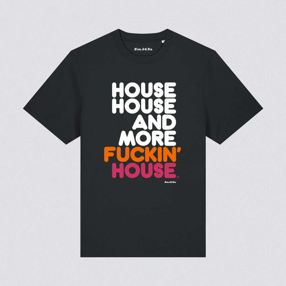 Faith House House And... T-Shirt