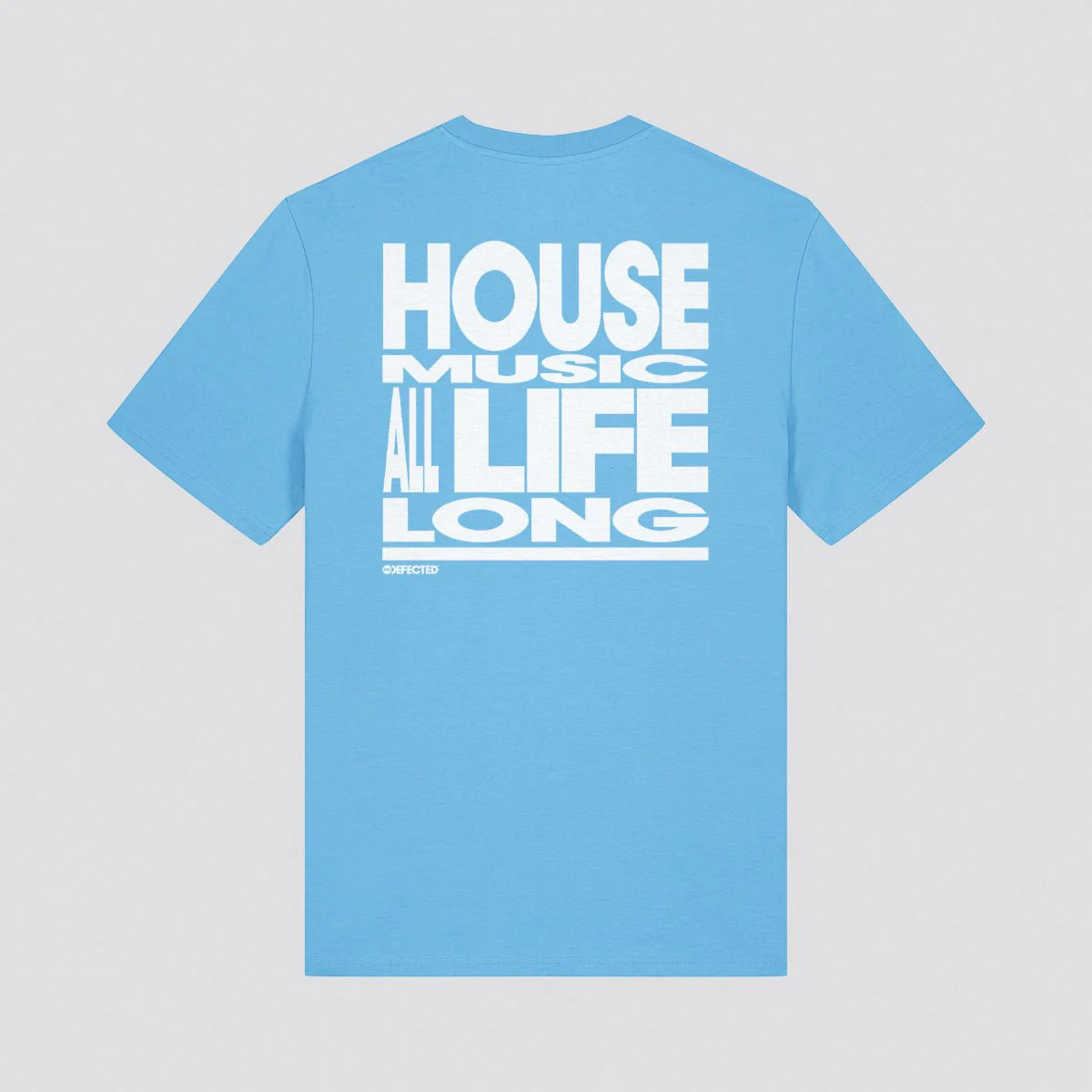 House Music All Life Long Slogan T-Shirt - Image 7