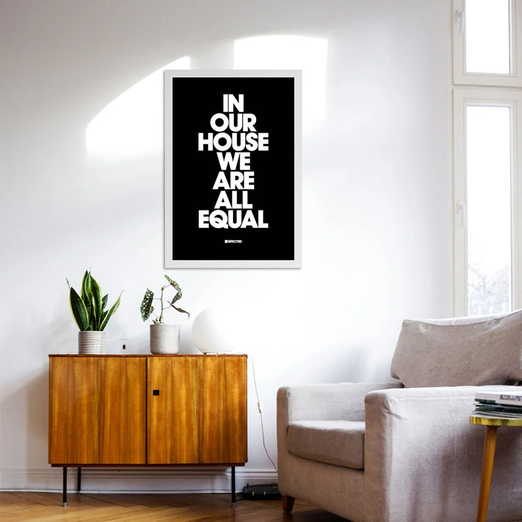 In Our House We Are All Equal Framed Print - Image 4