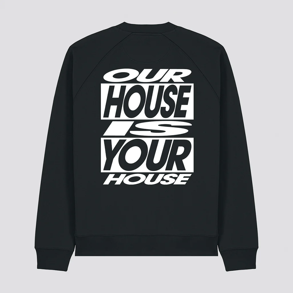 Our House Is Your House Sweatshirt